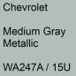 Preview: Chevrolet, Medium Gray Metallic, WA247A / 15U.